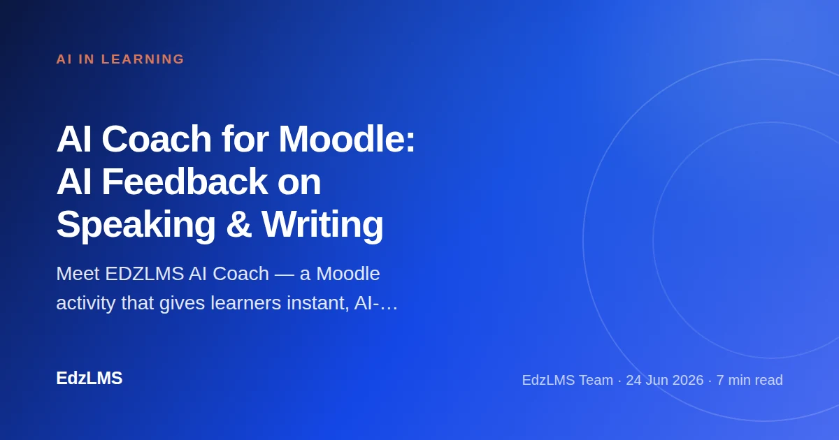 AI Coach for Moodle: Instant, Rubric-Based Feedback on Speaking & Writing