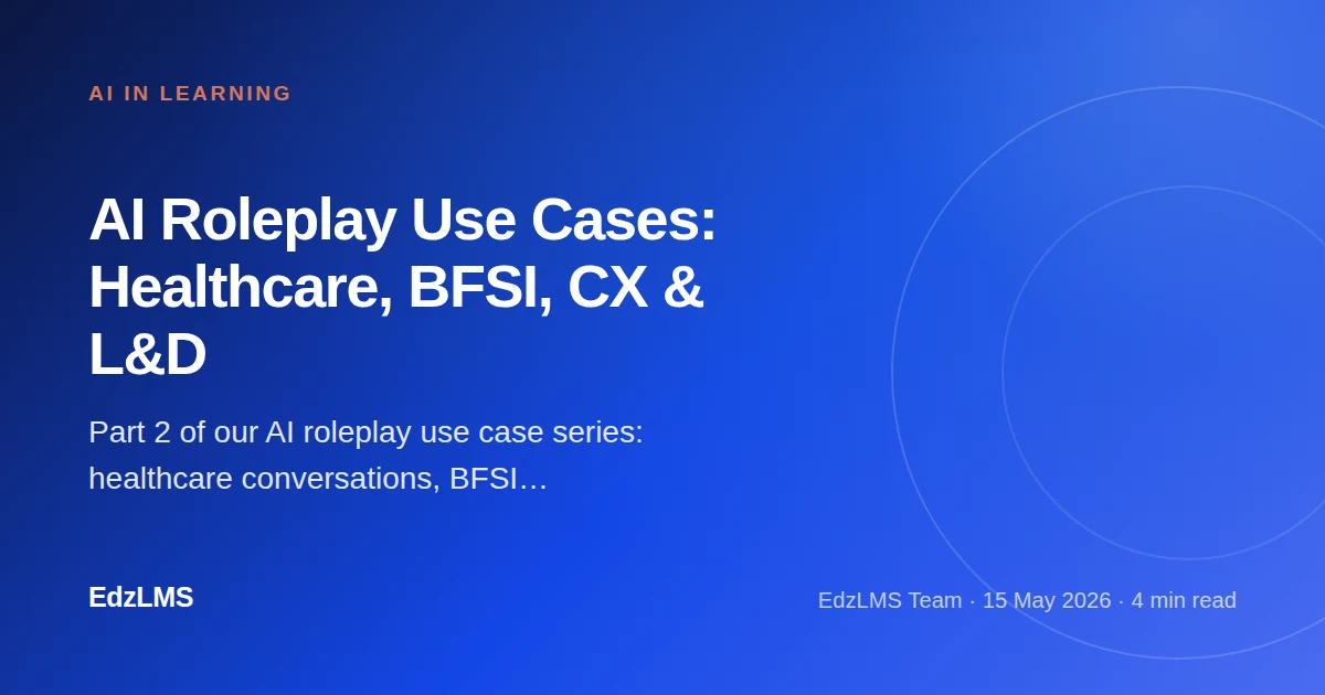 AI Roleplay Use Cases: Healthcare, BFSI, CX & L&D
