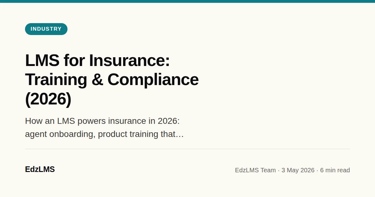 LMS for Insurance: Training & Compliance (2026)