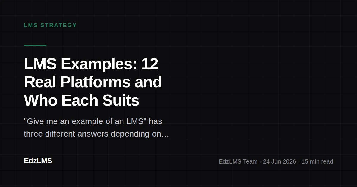 LMS Examples: 12 Real Learning Management Systems and What Each One Is For (2026)