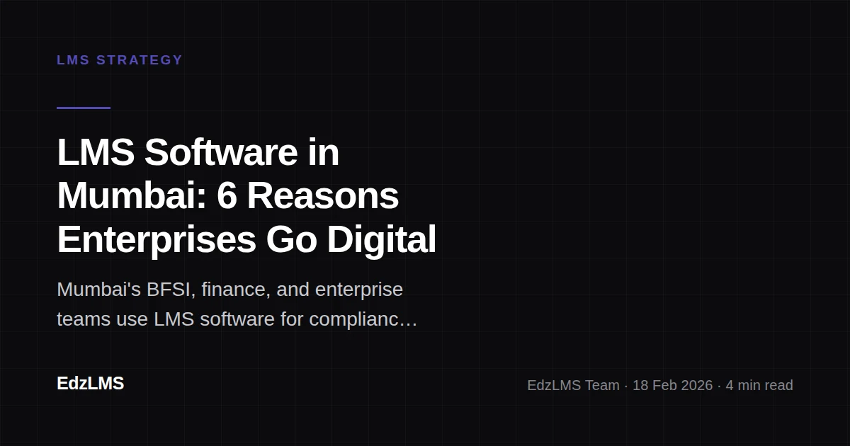 LMS Software Mumbai: 6 Powerful Reasons Enterprises Are Switching to Digital Training