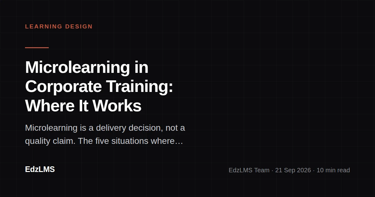 Microlearning in Corporate Training: Where It Works and Where It Doesn't