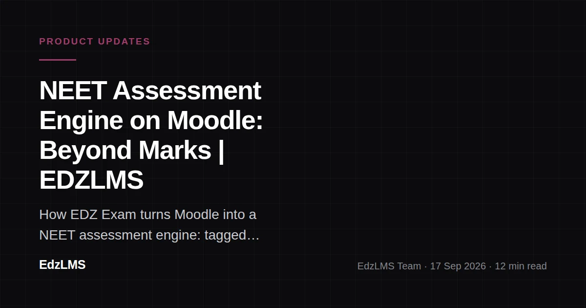 Beyond marks: building a NEET assessment engine on LMS